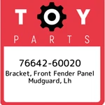 76642-60020 Toyota Bracket, Front Fender Panel Mudguard, Lh 7664260020, New Genu. Fixed Price $13.83.