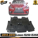 New Standard Front Engine Splash Shield For 2014-2015 Lexus Is250 Is350. Fixed Price $84.21.