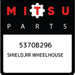 5370b296 Mitsubishi Shield,rr Wheelhouse 5370b296, New Genuine Oem Part. Fixed Price $33.88.