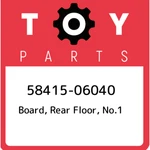 58415-06040 Toyota Board, Rear Floor, No.1 5841506040, New Genuine Oem Part. Fixed Price $112.37.