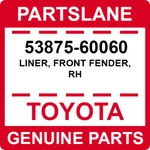 53875-60060 Toyota Oem Genuine Liner, Front Fender, Rh. Fixed Price $100.71.