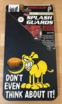 Grimmy 0217 Splash Guards 8x15 Plasticolor Nos Don't Even Think About It! 1990. Fixed Price $84.99.