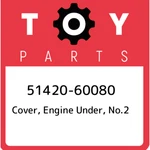 51420-60080 Toyota Cover, Engine Under, No.2 5142060080, New Genuine Oem Part. Fixed Price $348.83.