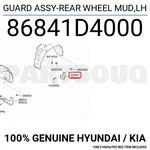 86841d4000 Genuine Hyundai / Kia Guard Assy-rear Wheel Mud,lh. Fixed Price $8.85.