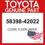 Toyota Genuine 58398-42022 Cover Floor Under Oem 5839842022. Fixed Price $41.69.