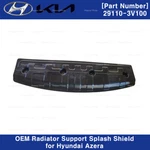 Genuine Oem Radiator Support Splash Shield 291103v100 For Hyundai Azera. Fixed Price $171.00.