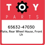 65632-47030 Toyota Plate, Rear Wheel House, Front Lh 6563247030, New Genuine Oem. Fixed Price $39.36.
