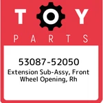 53087-52050 Toyota Extension Sub-assy, Front Wheel Opening, Rh 5308752050, New G. Fixed Price $25.86.