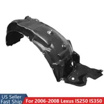 For Lexus 2006-2008 Is250/350 Front Right Rh Inner Fender Liner Splash Shield. Fixed Price $29.00.
